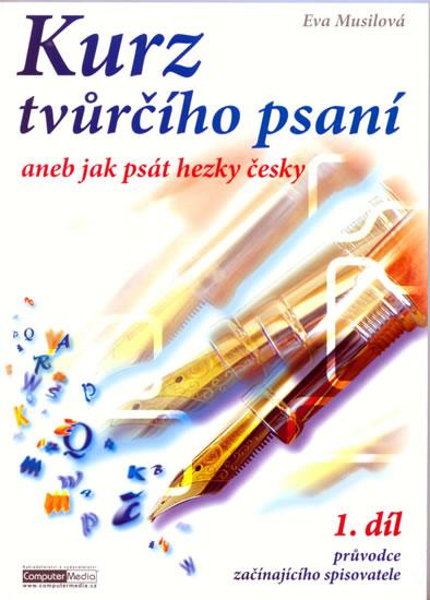 Kniha: Kurz tvůrčího psaní 1. díl - Musilová Eva