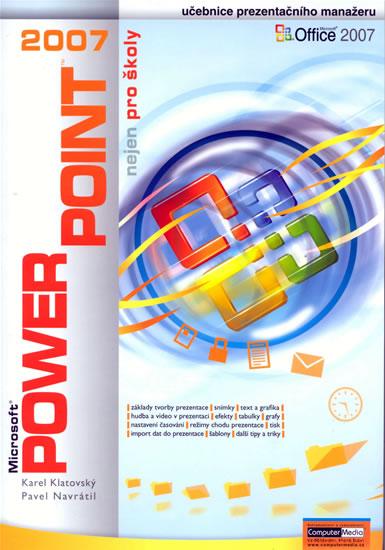 Kniha: PowerPoint 2007 nejen pro školy - Navrátil Pavel