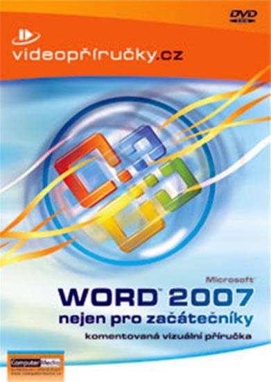 Kniha: Videopříručka Word 2007 nejen pro začátečníky - DVD - Kolektív WHO