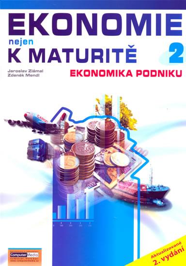 Kniha: Ekonomie nejen k maturitě 2.- Podniková ekonomie - 2. vydání - Zlámal Jaroslav