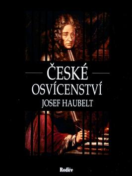 Kniha: České osvícenství - Josef Haubelt