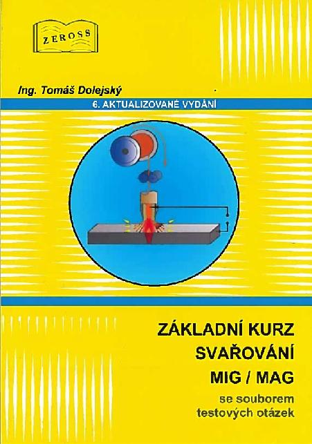 Kniha: Základní kurz svařování MIG/MAG (6. aktualizované vydání) - Tomáš Dolejský