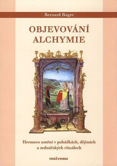 Kniha: Objevování alchymie - Bernard Roger