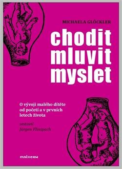 Kniha: Chodit, mluvit, myslet - Michaela Glöckler