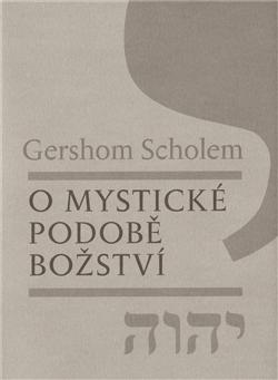 Kniha: O mystické podobě božství - Gershom Scholem