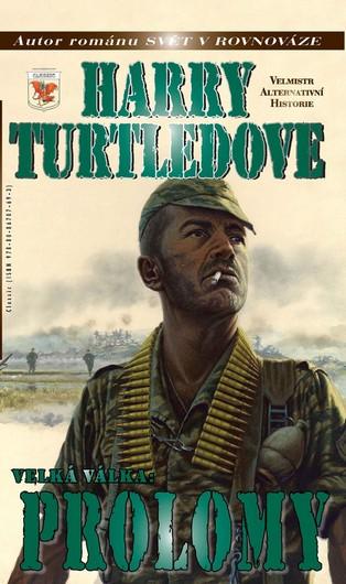 Kniha: Velká Válka 3 - Prolomy - Turtledove Harry