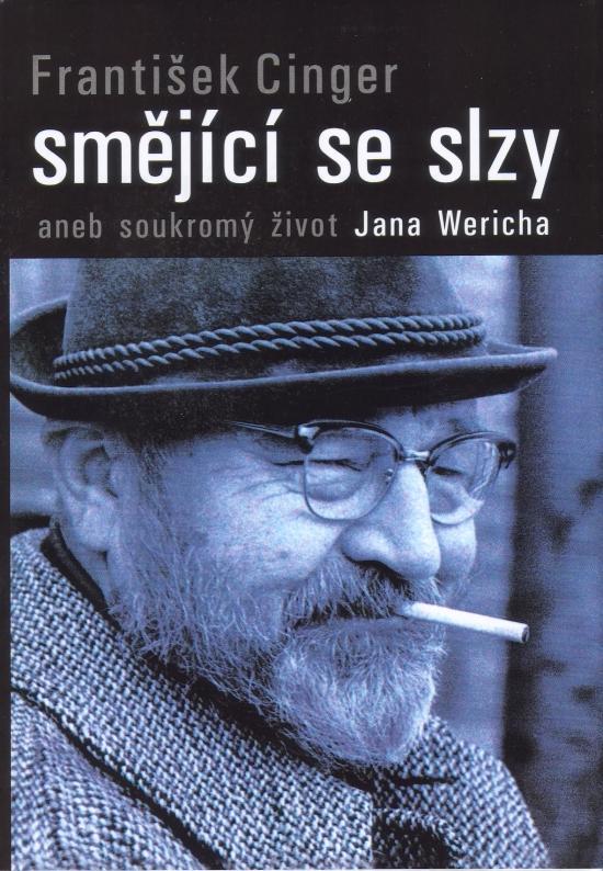 Kniha: Smějící se slzy aneb soukromí život Jana Wericha - Cinger František