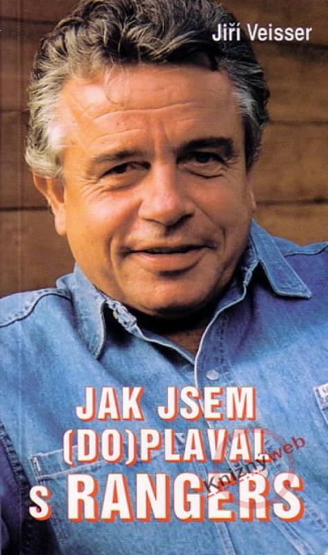 Kniha: Jak jsem (do)plaval s Rangers - Veisser Jiří