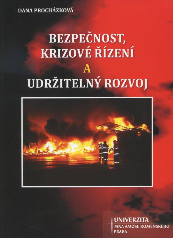 Kniha: Bezpečnost, krizové řízení a udržitelný rozvoj - Dana Procházková