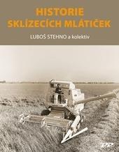 Kniha: Historie sklízecích mlátiček - Luboš Stehno