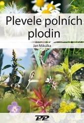 Kniha: Plevele polních plodin - Jan Mikulka