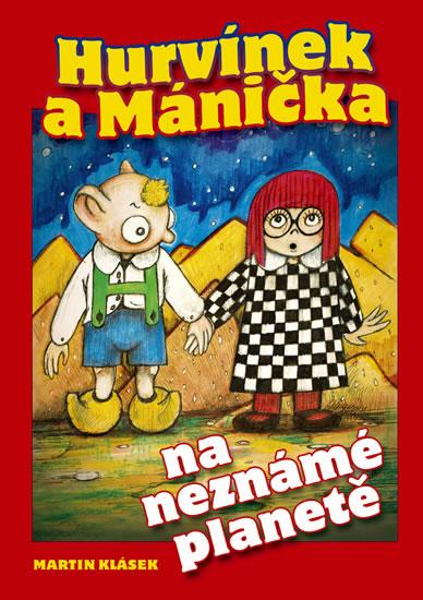 Kniha: Hurvínek a Mánička na neznámé planetě - Klásek Martin