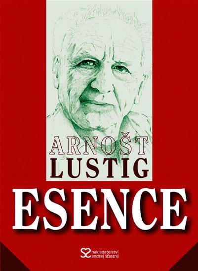 Kniha: Esence - Lustig Arnošt