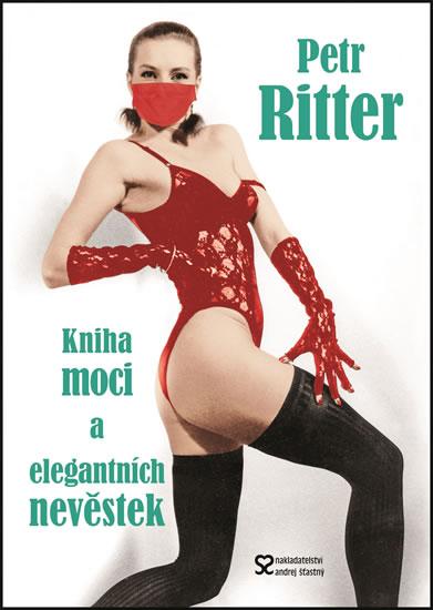 Kniha: Kniha moci a elegantních nevěstek - Ritter Petr