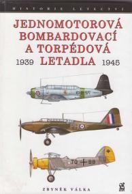 Jednomotorová bombardovací a torpédová letadla 1939-1945