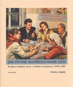 Kniha: Jde pevně kupředu naše zem - Hájek, Pavel