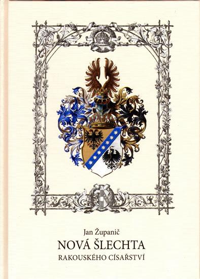 Kniha: Nová šlechta Rakouského císařství - Županič Jan