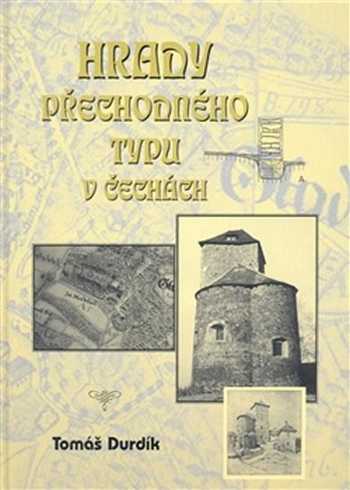 Kniha: Hrady přechodného typu v Čechách - Durdík Tomáš