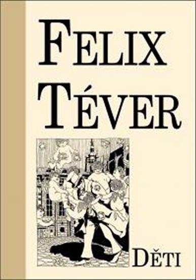 Kniha: Děti - Téver Felix