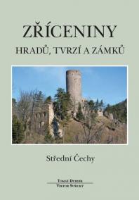 Zříceniny hradů, tvrzí a zámků - Střední Čechy - 2.vydání