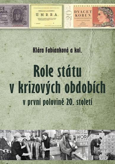 Kniha: Role státu v krizových obdobích v první polovině 20. století - Fabianková Klára