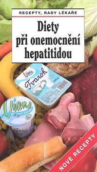 Kniha: Diety při onemocnění hepatitidou Nové recepty - Jiří Horák; Tamara Starnovská