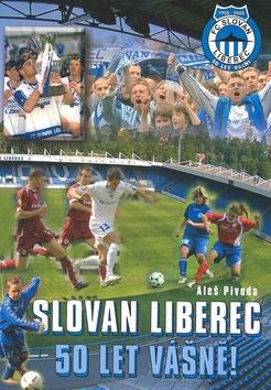 Kniha: Slovan Liberec 50 let vášně! - Aleš Pivoda