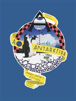 Kniha: A jako Antarktida / Pohled z druhé strany - Böhm, David