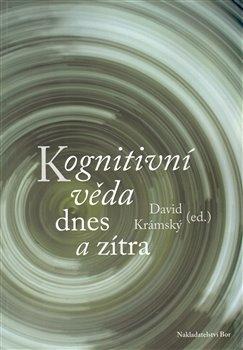 Kniha: Kognitivní věda dnes a zítra - Krámský, David