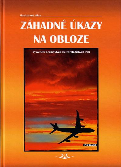 Kniha: Záhadné úkazy na obloze - Petr Dvořák