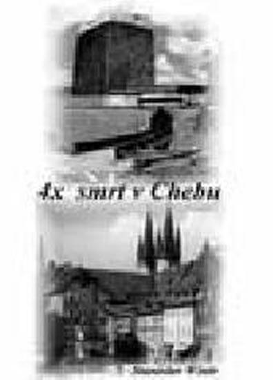 Kniha: 4x smrt v Chebu - Wintr Stanislav