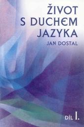 Kniha: Život s duchem jazyka I - Jan Dostál