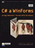 Kniha: C# a WinForms - programování formulářů Windows - Chris Sells