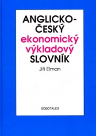 Kniha: Anglicko - český ekonomický výkladový slovník - Elman Jiří