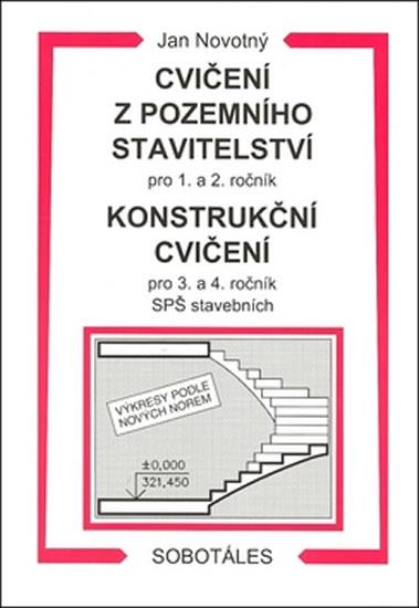 Kniha: Cvičení z pozemního stavitelství pro 1. a 2. ročník a Konstrukční cvičení pro 3. a 4. ročník SPŠ stavebních - Novotný J.