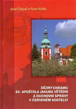 Kniha: Dějiny chrámu sv. apoštola Jakuba Většího a duchovní správy v Červeném Kostelciautor neuvedený