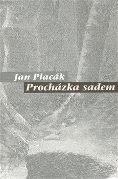 Kniha: Procházka sadem - Placák, Jan