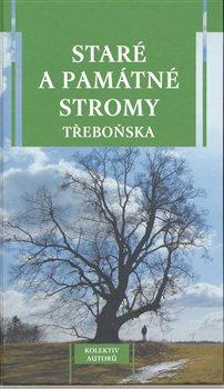 Kniha: Staré a památné stromy Třeboňskaautor neuvedený