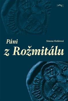Kniha: Páni z Rožmitálu - Kotlárová, Simona