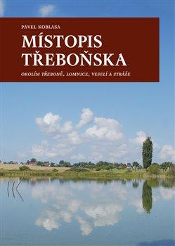 Kniha: Místopis Třeboňska - Koblasa, Pavel
