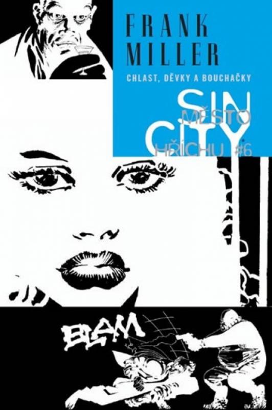 Kniha: Sin city 6 město hříchu - Chlast, děvky a bouchačky - Miller Frank