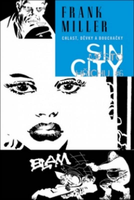 Kniha: Sin city 6 město hříchu - Chlast, děvky a bouchačky - brožovaná - Miller Frank