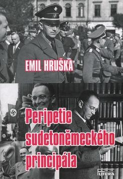 Kniha: Peripetie sudetoněmeckého principála - Emil Hruška