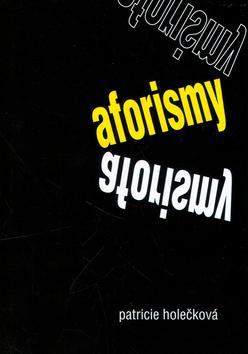 Kniha: Aforismy - Patricie Holečková