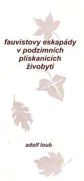 Kniha: Fauvistovy eskapády v podzimních plískanicích živobytí - Adolf Loub