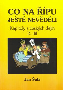 Kniha: Co na Řípu ještě nevěděli aneb od Václava III. k Ludvíku Jagelonskému - Jan Šula