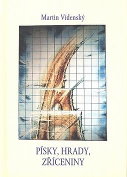 Kniha: Písky, hrady, zříceniny - Martin Vídenský