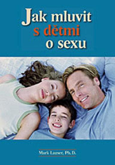 Kniha: Jak mluvit s dětmi o sexu - Laaser Mark