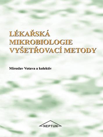 Kniha: Lékařská mikrobiologie vyšetřovací metody - Miroslav Votava