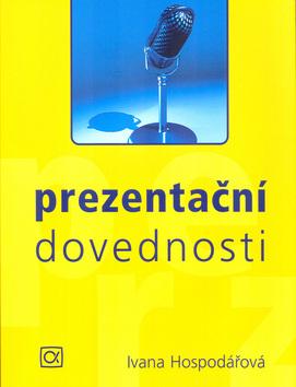 Kniha: Prezentační dovednosti - Ivana Hospodářová